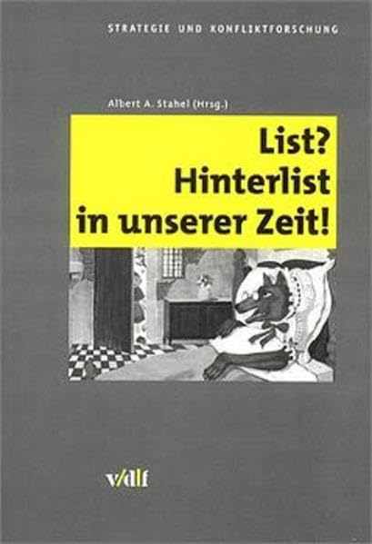 List? Hinterlist in unserer Zeit!: Mit e. Vorw. v. Hans H. Schmid (Strategie und Konfliktforschung) Reference Books
