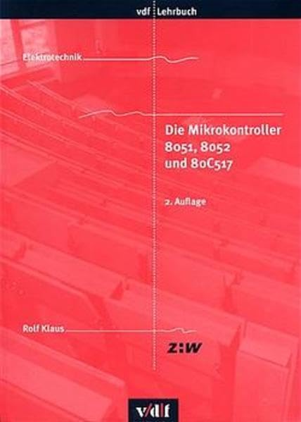 Die Mikrokontroller 8051, 8052 und 80C517 (vdf Lehrbuch) Computer Science