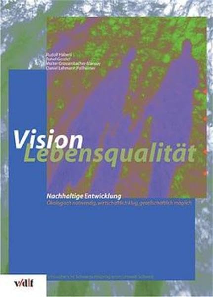 Vision Lebensqualität. Nachhaltige Entwicklung: ökologisch notwendig, wirtschaftlich klug, gesellschaftlich möglich Mathematics