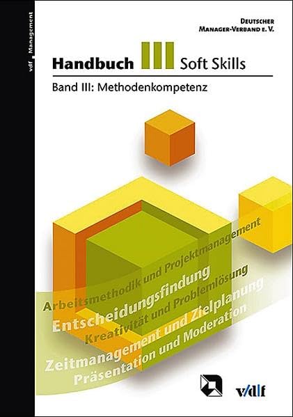 Handbuch Soft Skills Band III: Methodenkompetenz Law