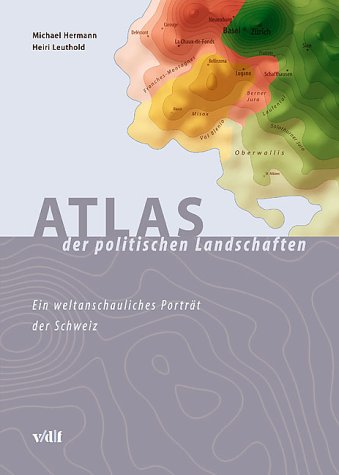 Atlas der politischen Landschaften: Ein weltanschauliches Porträt der Schweiz: Ein weltanschauchliches Porträt der Schweiz Law
