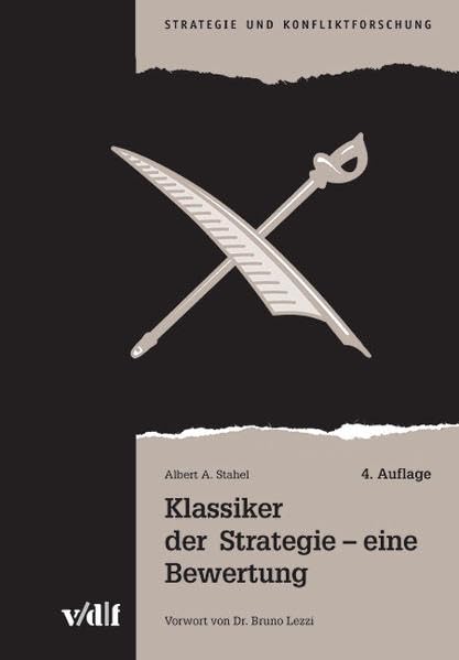 Klassiker der Strategie - eine Bewertung (Strategie und Konfliktforschung): Vorw. v. Bruno Lezzi Social Sciences