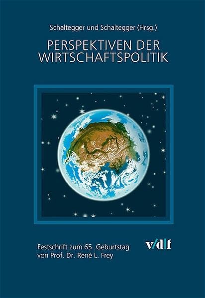 Perspektiven der Wirschaftspolitik: Festschrift zum 65. Geburtstag von Prof. Dr. René L. Frey book