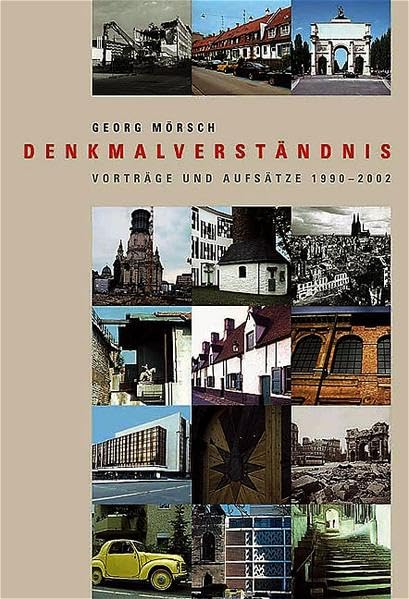 Denkmalverständnis: Vorträge und Aufsätze 1900-2002 (Veröffentlichungen des Instituts für Denkmalpflege an der Eidgenössischen Technischen Hochschule Zürich) Architecture