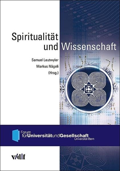 Spiritualität und Wissenschaft (Forum für Universität und Gesellschaft, Universität Bern) Reference Books