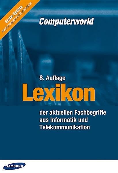 Lexikon der aktuellen Fachbegriffe aus Informatik und Telekommunikation Computer Science