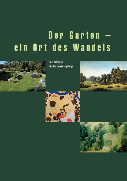 Der Garten - ein Ort des Wandels. Perspektiven für die Denkmalpflege (Veröffentlichungen des Instituts für Denkmalpflege an der Eidgenössischen Technischen Hochschule Zürich) Architecture