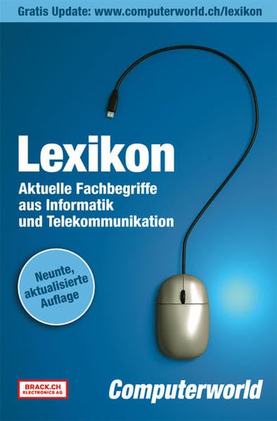 Lexikon der aktuellen Fachbegriffe aus Informatik und Telekommunikation: Über 600 aktuelle Begriffe aus Informatik, Telekommunikation und angrenzenden ... Computerworld vorgestellt wurden Computer Science