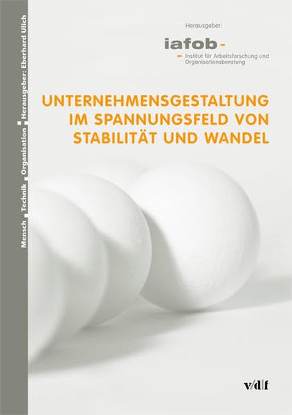 Unternehmensgestaltung im Spannungsfeld von Stabilität und Wandel Law