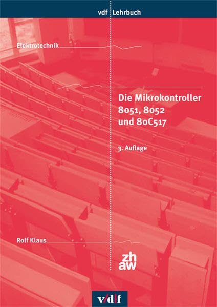 Die Mikrokontroller 8051, 8052 und 80C517 (vdf Lehrbuch) Computer Science
