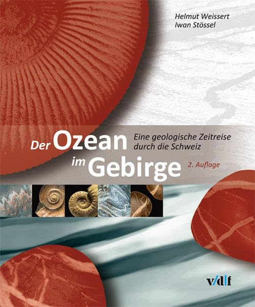 Der Ozean im Gebirge: Eine geologische Zeitreise durch die Schweiz Business & Technology