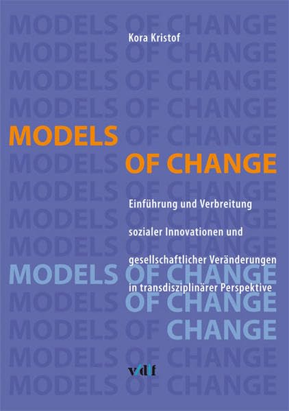 Models of Change: Einführung und Verbreitung sozialer Innovationen und gesellschaftlicher Veränderungen in transdisziplinärer Perspektive Law
