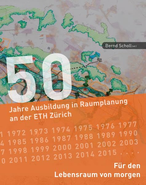 Für den Lebensraum von morgen: 50 Jahre Ausbildung in Raumplanung an der ETH Zürich Architecture
