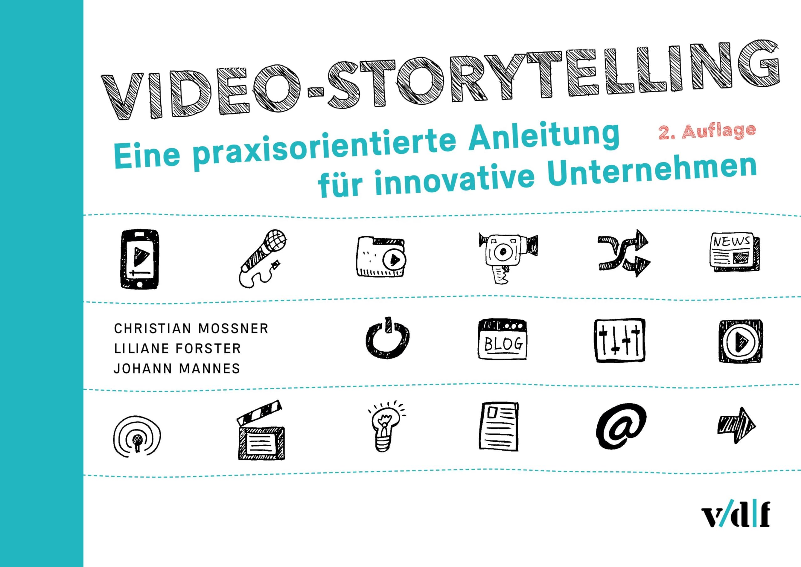 Video-Storytelling: Eine praxisorientierte Anleitung für innovative Unternehmen Law