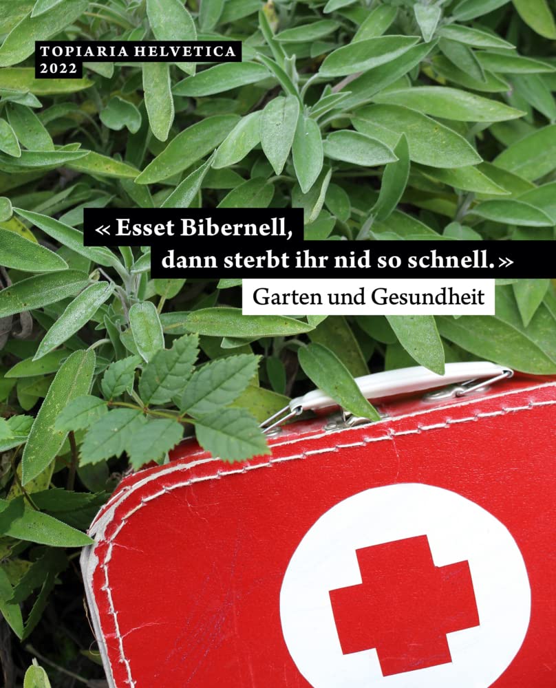 «Esset Bibernell, dann sterbt ihr nid so schnell.» Garten und Gesundheit Architecture