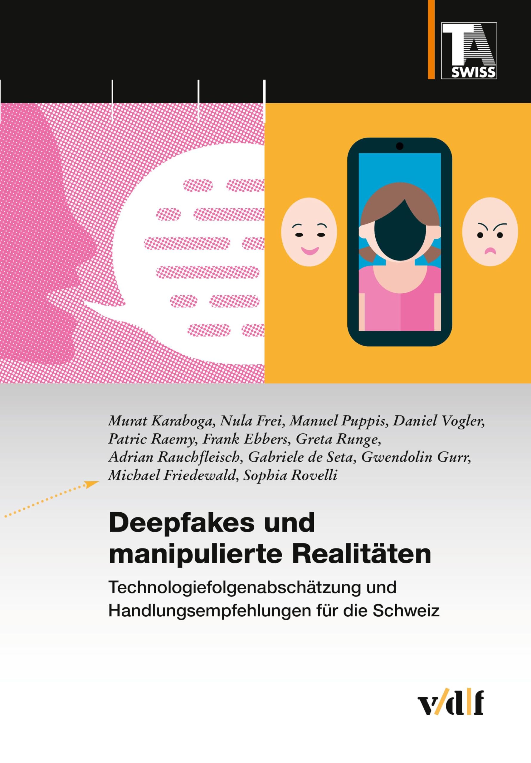 Deepfakes und manipulierte Realitäten: Technologiefolgenabschätzung und Handlungsempfehlungen für die Schweiz (TA-SWISS) Law