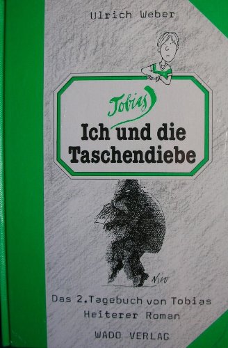 Ich, Tobias, und die Taschendiebe: Das 2. Tagebuch von Tobias. Heiterer Roman Books