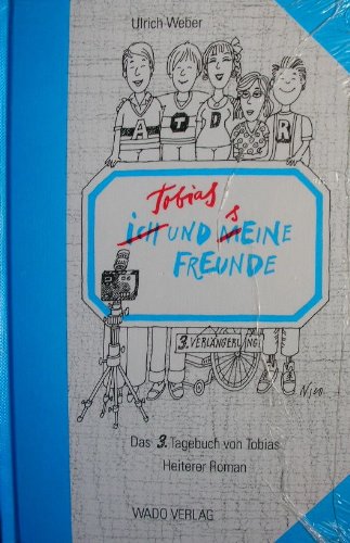 Tobias und seine Freunde: Das 3. Tagebuch von Tobias. Heiterer Roman Books