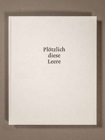 Plötzlich diese Leere : 16. März 2020 - 16. März 2021. book
