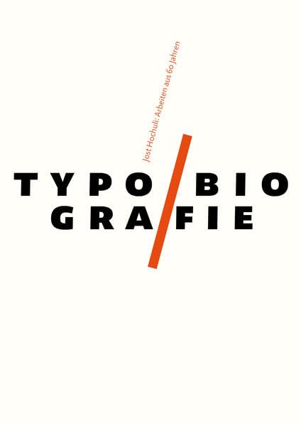 Typobiografie: Jost Hochuli: Arbeiten aus 60 Jahren Memories