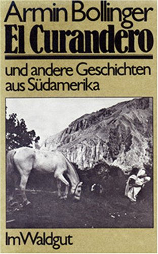 El Curandero. Geschichten aus Südamerika Books