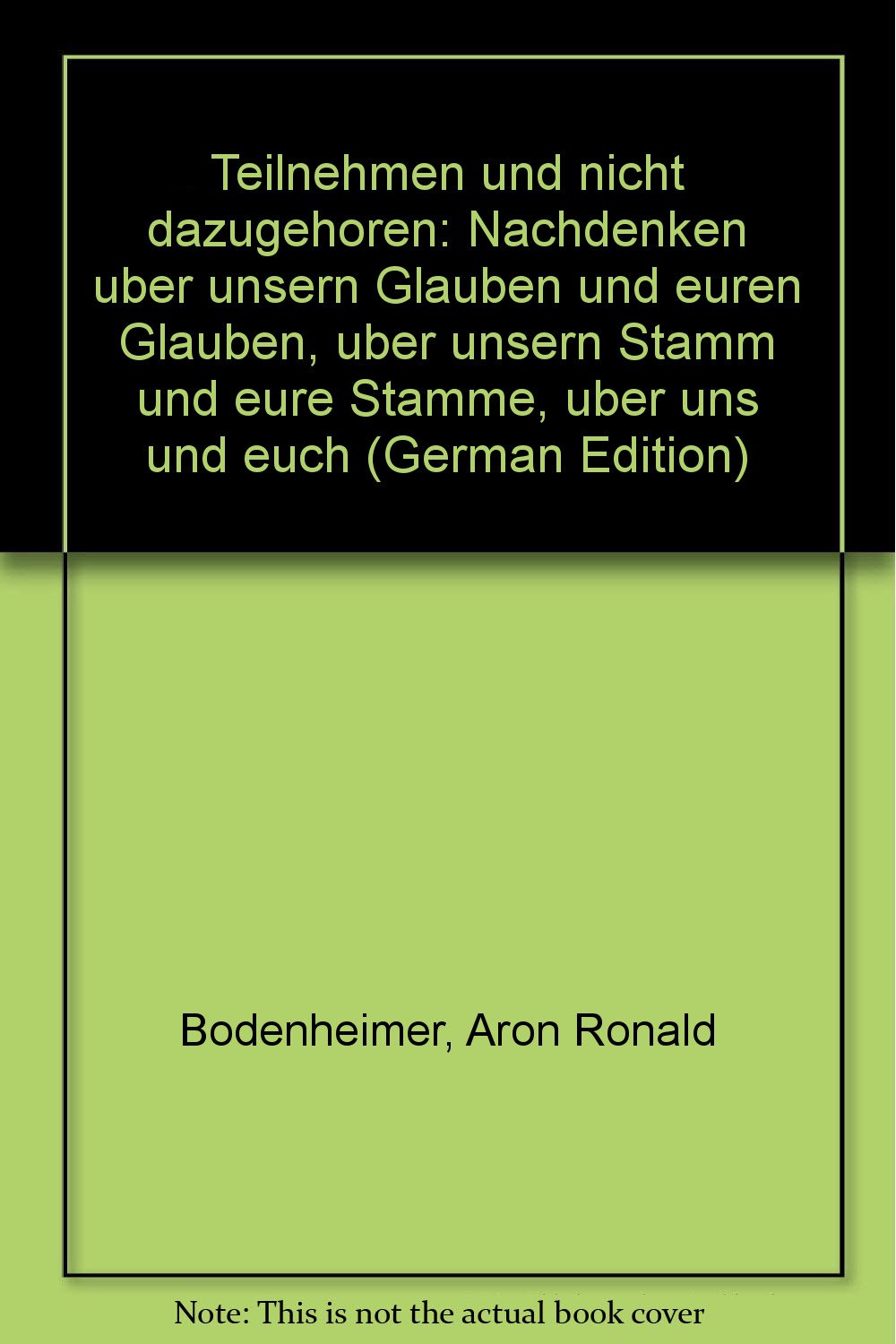 Teilnehmen und nicht dazugehören. Nachdenken über unsern Glauben und euren Glauben, über unsern Stamm und eure Stämme, über uns und euch book