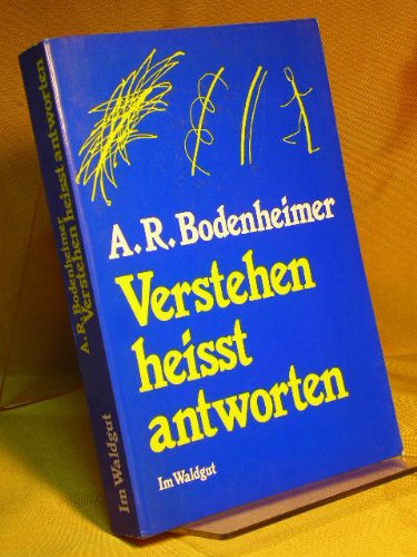 Verstehen heisst antworten. Eine Deutungslehre aus Erkenntnissen der Psychotherapie Psychology