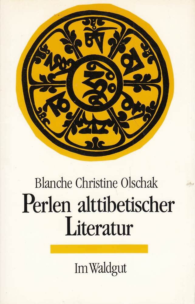 Perlen alttibetischer Literatur (Stufenwege der Erleuchtung, Texte und Dichtungen aus dem alten Tibet) Books