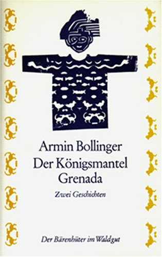 Der Königsmantel; Grenada oder die Stunde der Freiheit: Zwei Erzählungen. Mit e. Nachw. v. Beat Brechbühl Books