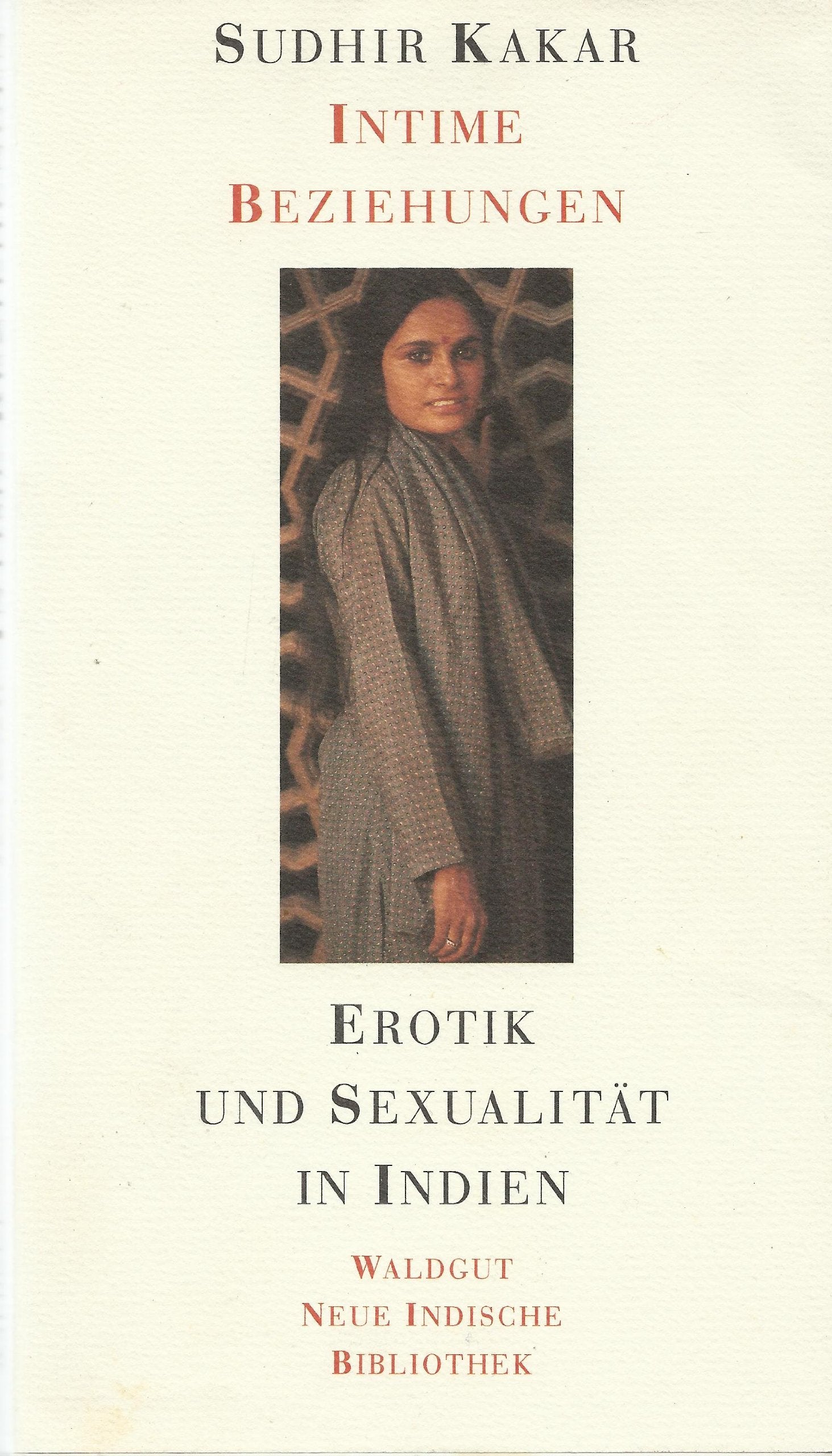 Intime Beziehungen. Erotik und Sexualität in Indien Books