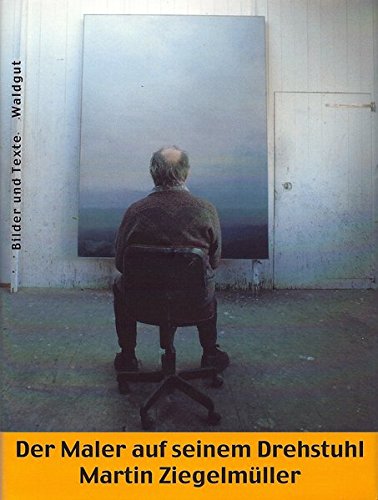 Der Maler auf seinem Drehstuhl: Bilder und Texte Film, Art & Culture