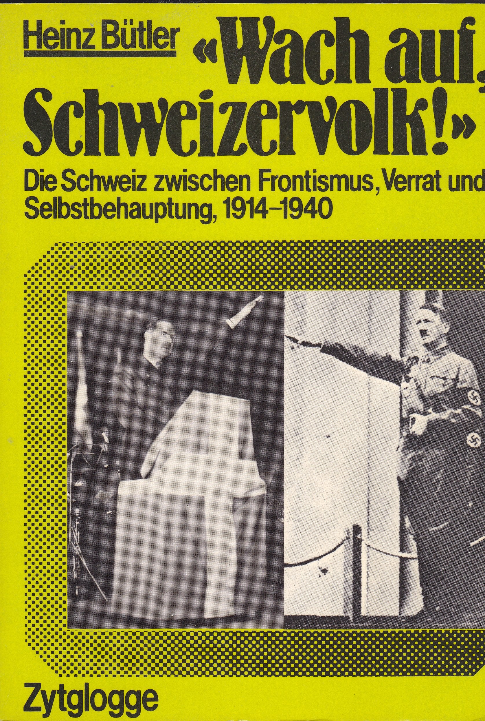 Wach auf, Schweizervolk. Die Schweiz zwischen Frontismus, Verrat und Selbstbehauptung 1914-1940 Books