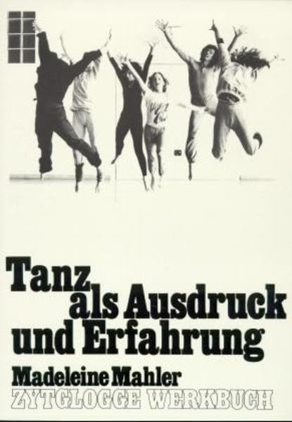 Tanz - als Ausdruck und Erfahrung (Zytglogge Werkbücher) Education & Training