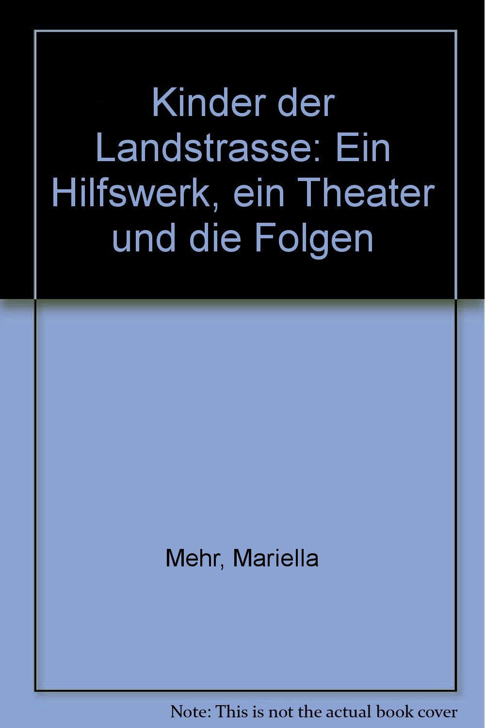 Kinder der Landstrasse: Ein Hilfswerk, ein Theater und die Folgen Social Sciences