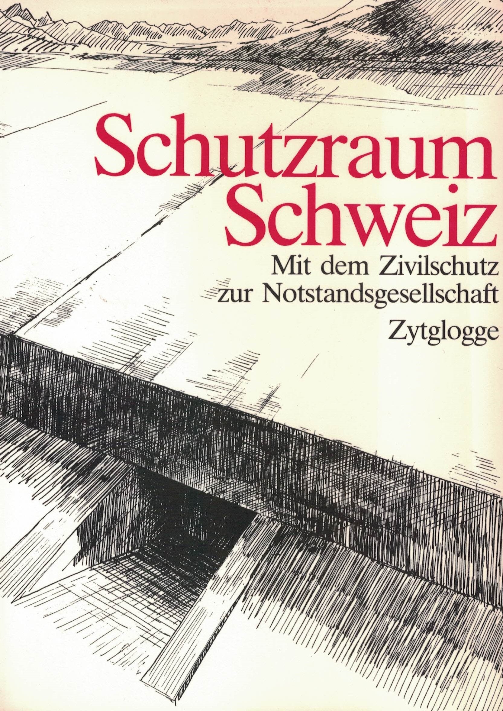 Schutzraum Schweiz Mit dem Zivilschutz zur Notstandsgesellschaft Books