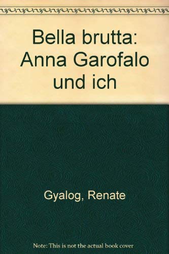 Bella Brutta Anna Garofalo und ich Books