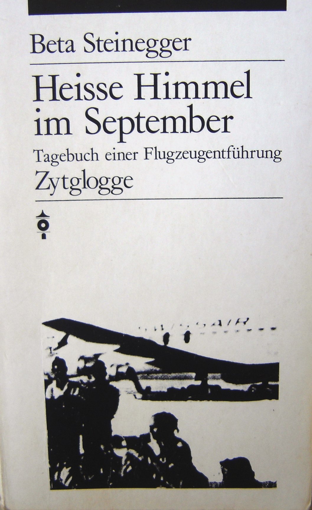 Heisse Himmel im September: Roman einer Flugzeugentführung (Zytglogge Taschenbücher. Zytabu) Books