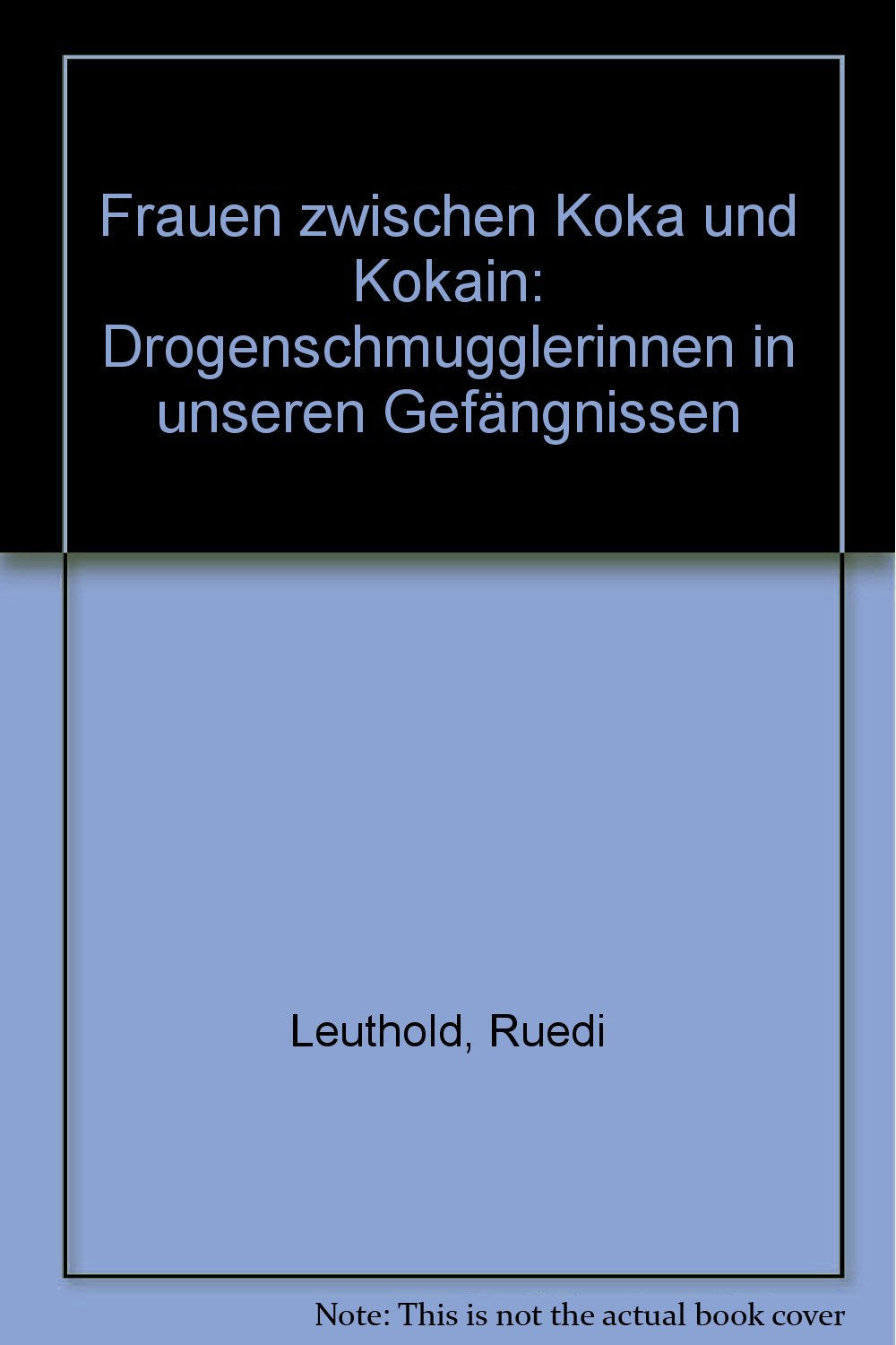 Frauen zwischen Koka und Kokain: Drogenschmugglerinnen in unseren Gefängnissen book