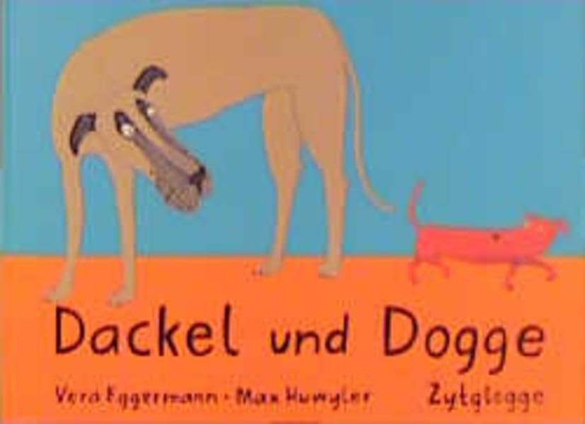 Dackel und Dogge: Bilderbuch (Zytglogge Bilderbuch) Children's books