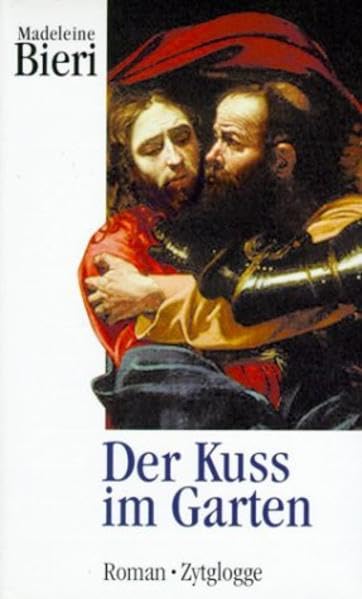 Der Kuss im Garten: Roman (Zytglogge Roman) Contemporary literature