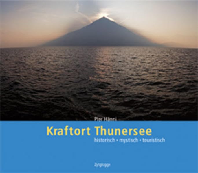 Kraftort Thunersee: historisch · mystisch · touristisch Leisure, Home & Garden