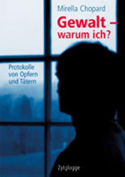 Gewalt - warum ich?: Protokolle von Opfern und Tätern Health, Nutrition & Fitness