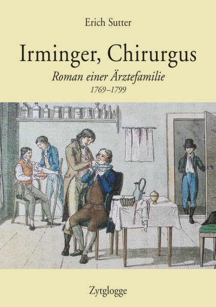 Irminger, Chirurgus: Roman einer Ärztefamilie (1769-99) Contemporary literature
