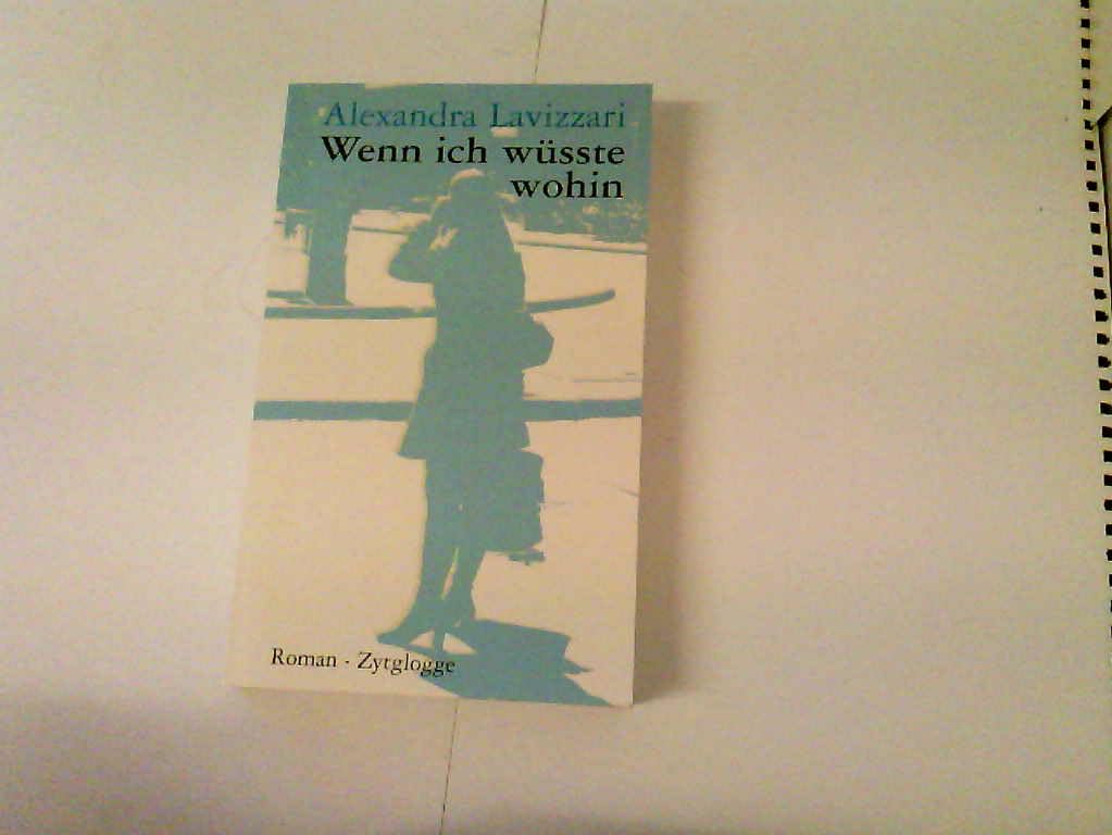 Wenn ich wüsste wohin: Roman Classics