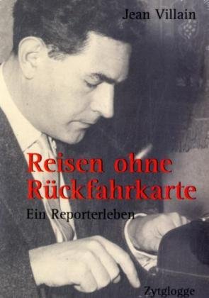 Reisen ohne Rückfahrkarte: Ein Reporterleben Contemporary literature