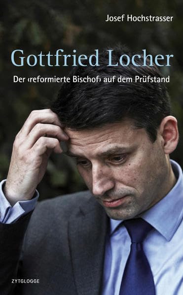 Gottfried Locher: Der ‹reformierte Bischof› auf dem Prüfstand Religion & Esotericism
