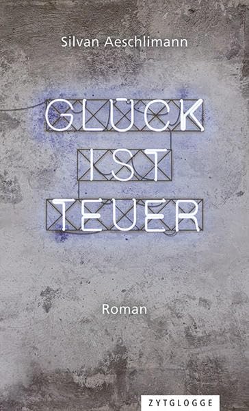 Glück ist teuer: Roman Contemporary literature