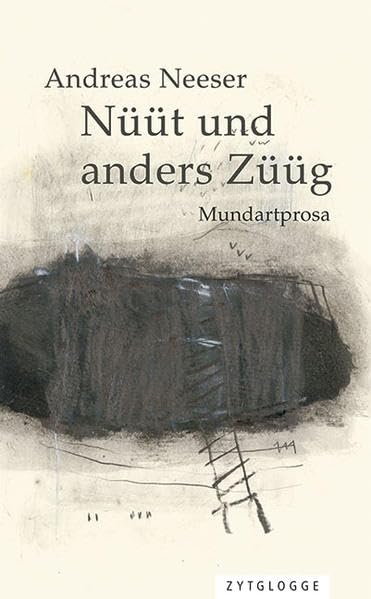 Nüüt und anders Züüg: Mundartprosa Essays & Short Stories
