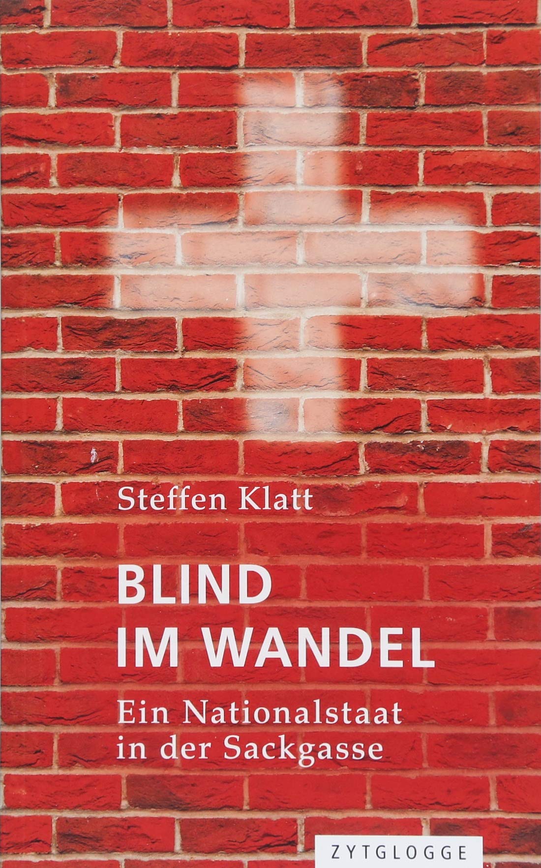 Blind im Wandel: Ein Nationalstaat in der Sackgasse Books