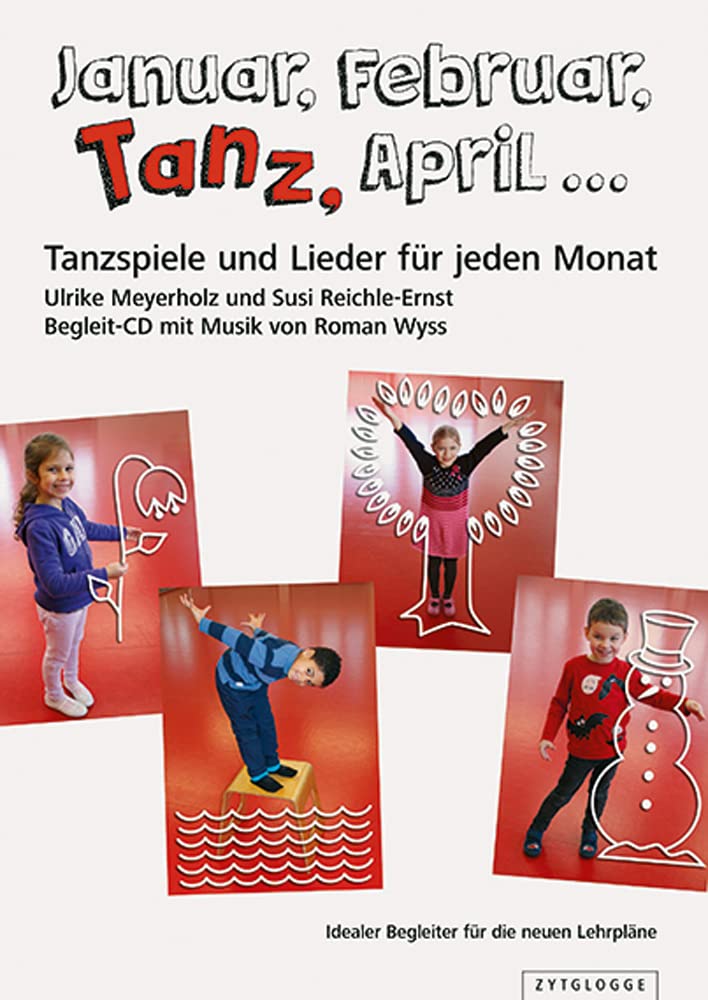 Januar, Februar, Tanz, April ...: Tanzspiele und Lieder für jeden Monat Learning & Reference